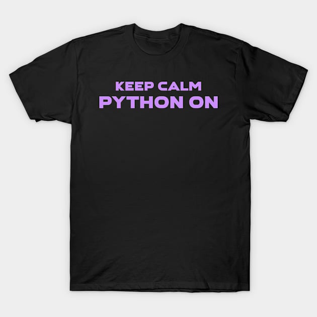 Keep Calm Python On Programming T-Shirt by Furious Designs